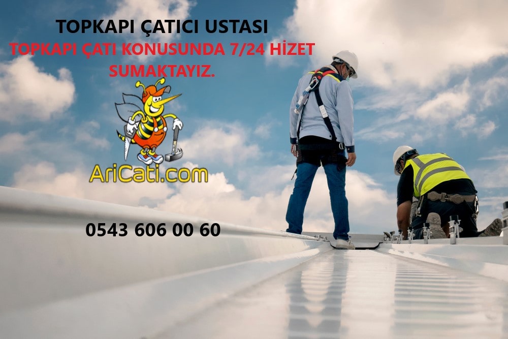 Topkapı çatıcı -Topkapı çatı ustası